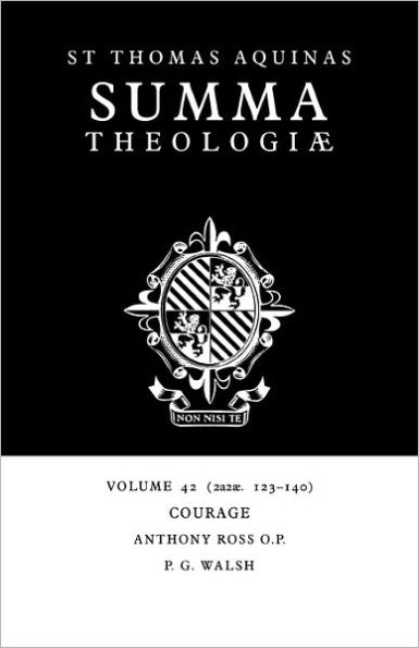 Summa Theologiae: Volume 42, Courage: 2a2ae. 123-140