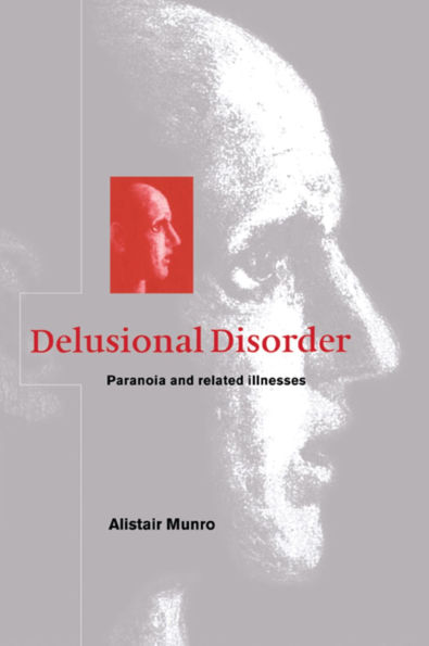 Delusional Disorder: Paranoia and Related Illnesses