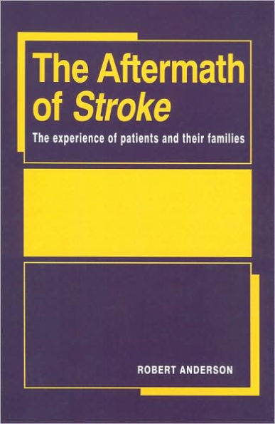 The Aftermath of Stroke: The Experience of Patients and their Families