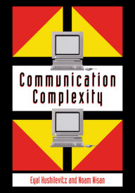 Title: Communication Complexity, Author: Eyal Kushilevitz