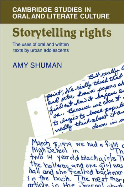 Storytelling Rights: The Uses of Oral and Written Texts by Urban Adolescents
