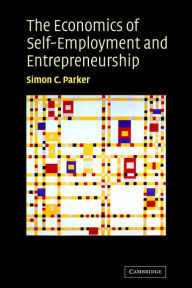 Title: The Economics of Self-Employment and Entrepreneurship, Author: Simon C. Parker