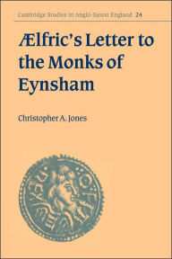 Title: Ælfric's Letter to the Monks of Eynsham, Author: Christopher A. Jones