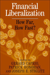 Title: Financial Liberalization: How Far, How Fast?, Author: Gerard Caprio