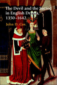 Title: The Devil and the Sacred in English Drama, 1350-1642, Author: John D. Cox