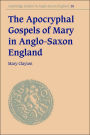 The Apocryphal Gospels of Mary in Anglo-Saxon England