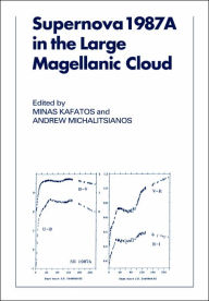 Title: Supernova 1987A in the Large Magellanic Cloud: Proceedings of the Fourth George Mason Astrophysics Workshop held at the George Mason University, Fairfax, Viginia, 12-14 October, 1987, Author: Minas Kafatos