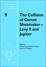 Title: The Collision of Comet Shoemaker-Levy 9 and Jupiter: IAU Colloquium 156, Author: Keith S. Noll