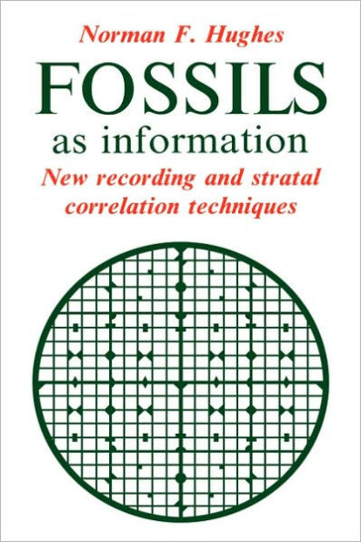 Fossils as Information: New Recording and Stratal Correlation Techniques
