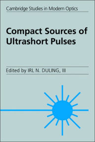 Title: Compact Sources of Ultrashort Pulses, Author: Irl N. Duling