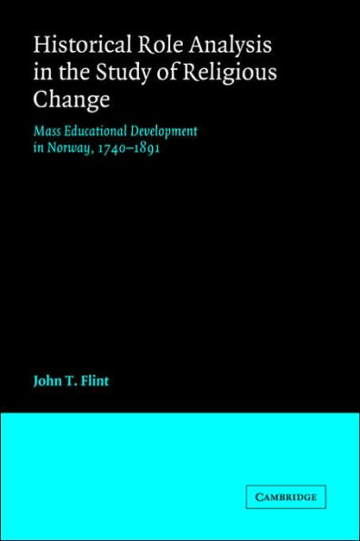 Historical Role Analysis the Study of Religious Change: Mass Educational Development Norway, 1740-1891