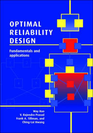Title: Optimal Reliability Design: Fundamentals and Applications, Author: Way Kuo