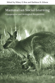 Title: Mammalian Social Learning: Comparative and Ecological Perspectives, Author: Hilary O. Box