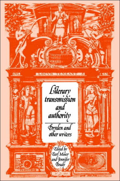 Literary Transmission and Authority: Dryden Other Writers