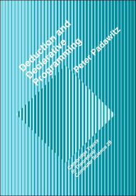Title: Deductive and Declarative Programming, Author: Peter Padawitz