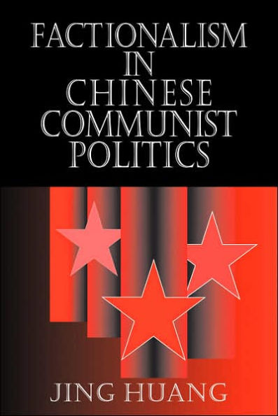 Factionalism in Chinese Communist Politics