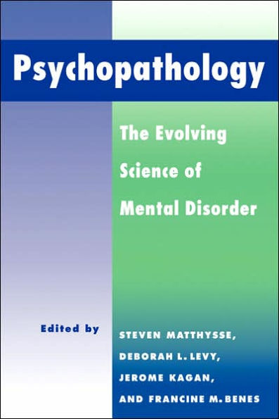 Psychopathology: The Evolving Science of Mental Disorder