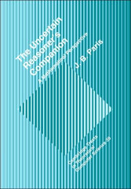 Title: The Uncertain Reasoner's Companion: A Mathematical Perspective, Author: J. B. Paris