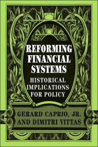 Title: Reforming Financial Systems: Historical Implications for Policy, Author: Gerard Caprio