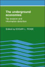 The Underground Economies: Tax Evasion and Information Distortion