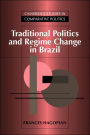 Traditional Politics and Regime Change in Brazil