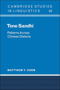 Title: Tone Sandhi: Patterns across Chinese Dialects, Author: Matthew Y. Chen