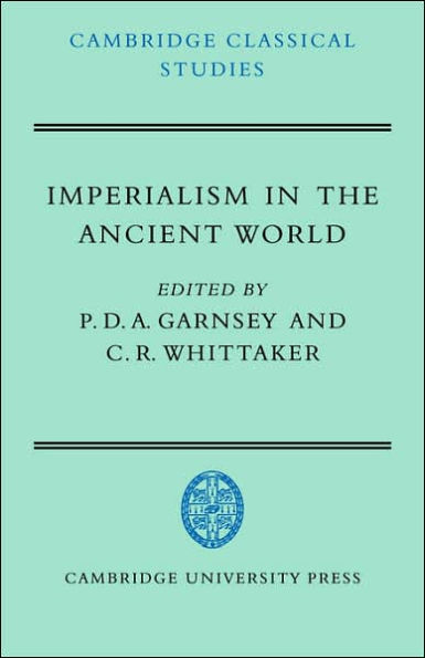 Imperialism in the Ancient World: The Cambridge University Research Seminar in Ancient History