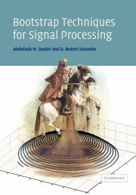Title: Bootstrap Techniques for Signal Processing, Author: Abdelhak M. Zoubir