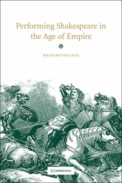 Performing Shakespeare in the Age of Empire