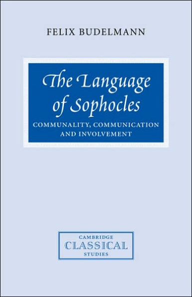 The Language of Sophocles: Communality, Communication and Involvement