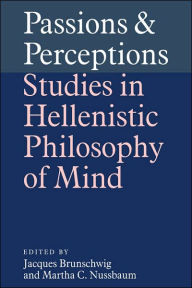 Title: Passions and Perceptions: Studies in Hellenistic Philosophy of Mind, Author: Jacques Brunschwig