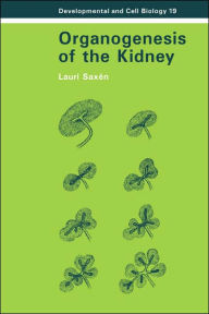 Title: Organogenesis of the Kidney, Author: Lauri Saxen