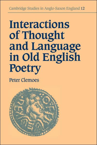 Interactions of Thought and Language in Old English Poetry