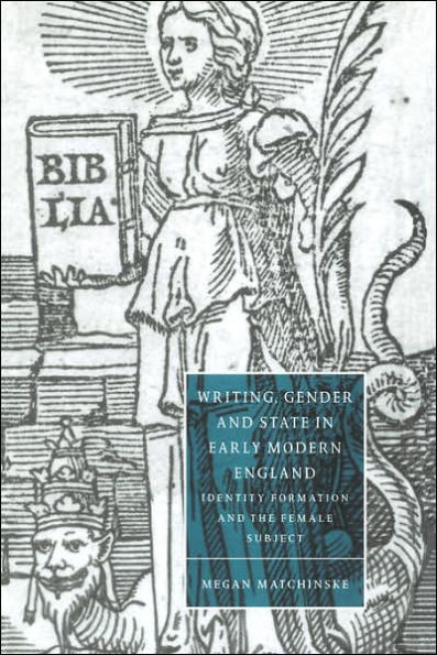 Writing, Gender and State Early Modern England: Identity Formation the Female Subject