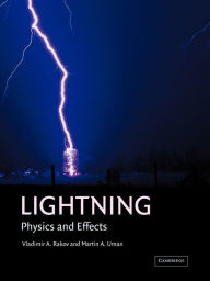 Title: Lightning: Physics and Effects, Author: Vladimir A. Rakov