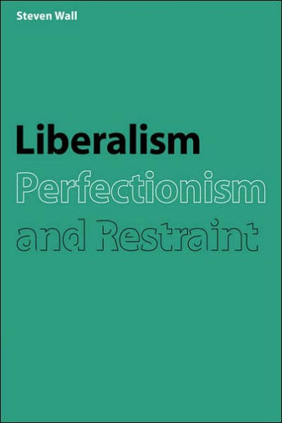 Liberalism, Perfectionism and Restraint