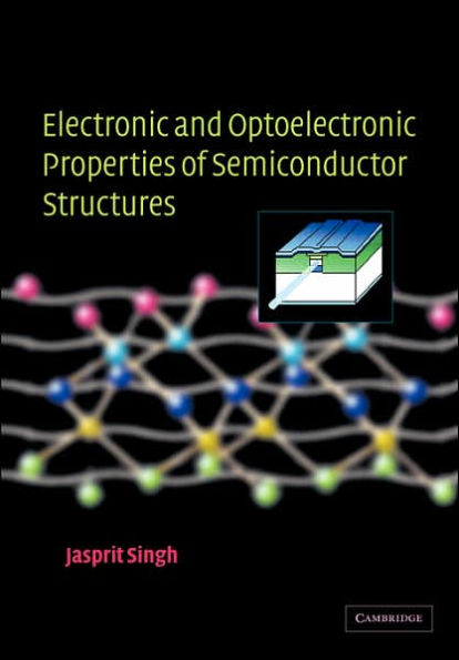 Electronic and Optoelectronic Properties of Semiconductor Structures / Edition 1