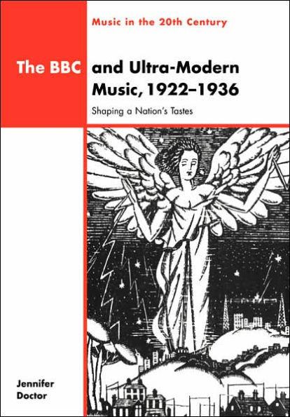 The BBC and Ultra-Modern Music, 1922-1936: Shaping a Nation's Tastes