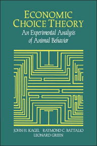 Title: Economic Choice Theory: An Experimental Analysis of Animal Behavior, Author: John H. Kagel
