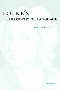 Title: Locke's Philosophy of Language, Author: Walter R. Ott