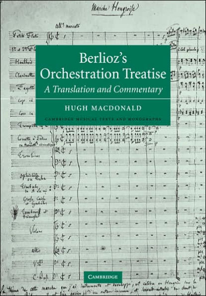 Berlioz's Orchestration Treatise: A Translation and Commentary