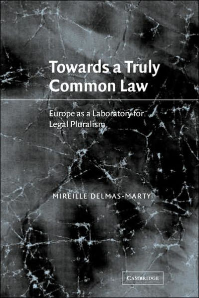 Towards a Truly Common Law: Europe as Laboratory for Legal Pluralism