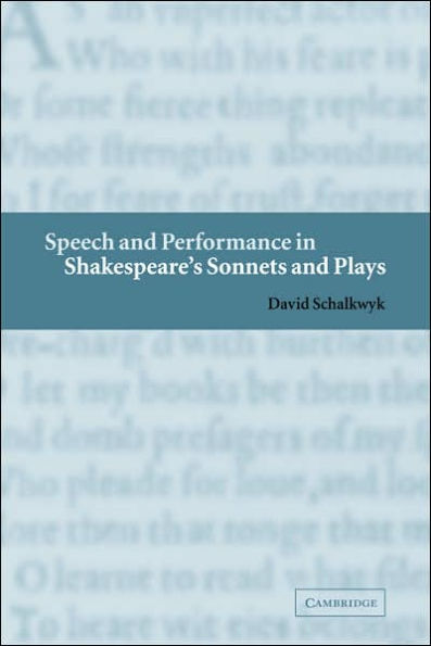 Speech and Performance Shakespeare's Sonnets Plays