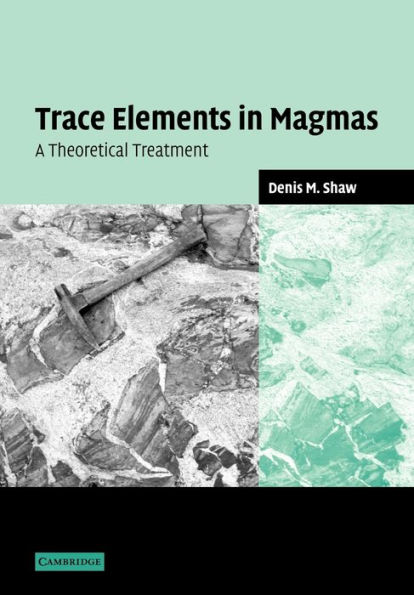 Trace Elements in Magmas: A Theoretical Treatment