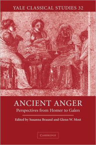 Title: Ancient Anger: Perspectives from Homer to Galen, Author: Susanna Braund