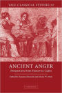 Ancient Anger: Perspectives from Homer to Galen