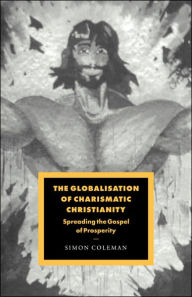 Title: The Globalisation of Charismatic Christianity, Author: Simon Coleman