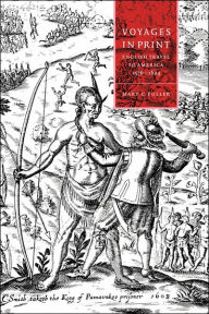 Title: Voyages in Print: English Narratives of Travel to America 1576-1624, Author: Mary C. Fuller