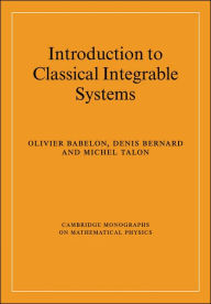 Title: Introduction to Classical Integrable Systems, Author: Olivier Babelon