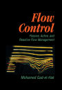 Flow Control: Passive, Active, and Reactive Flow Management